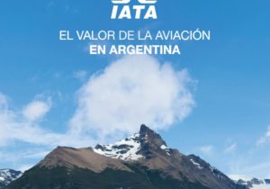 IATA presenta informe sobre ‘El Valor de la Aviación en Argentina’