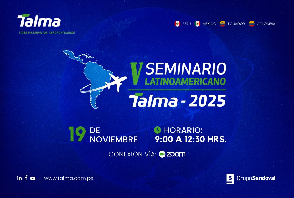 Talma reúne a organismos internacionales, autoridades y empresas del sector aeroportuario en su V Seminario Latinoameric