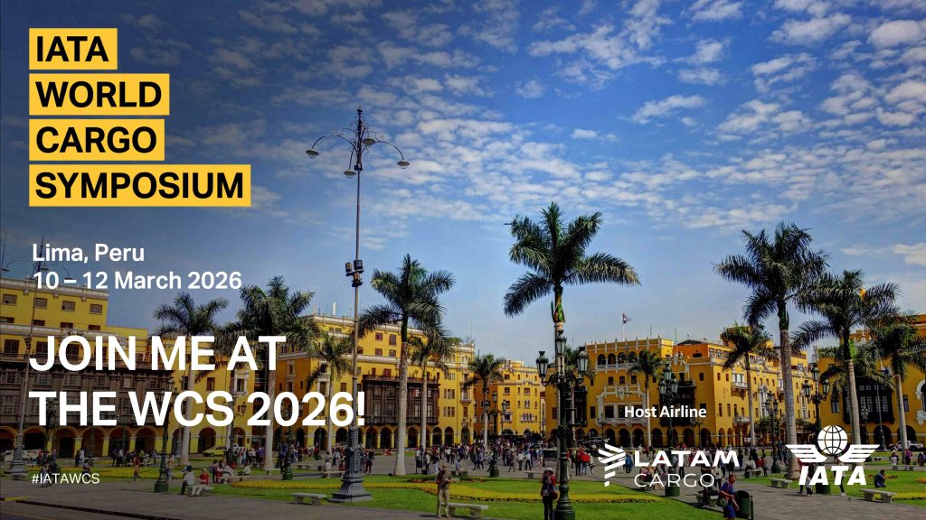 IATA World Cargo Symposium 2026: Advancing Air Cargo in a Dynamic World