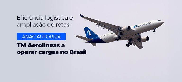 Anac autoriza empresa mexicana TM Aerolíneas a operar transporte internacional de cargas no Brasil